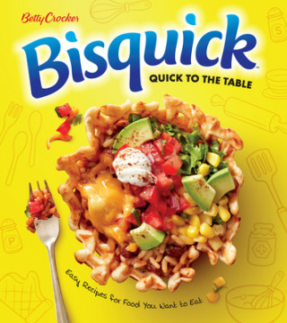 Betty Crocker Bisquick Quick To The Table (Betty Crocker)()