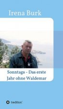 Sonntags - Das erste Jahr ohne Waldemar