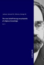 new Schaff-Herzog encyclopedia of religious knowledge