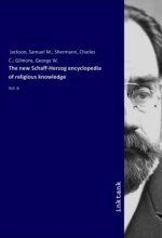 new Schaff-Herzog encyclopedia of religious knowledge