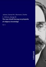 new Schaff-Herzog encyclopedia of religious knowledge