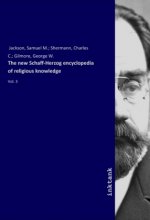 The new Schaff-Herzog encyclopedia of religious knowledge