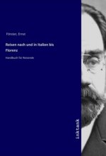 Reisen nach und in Italien bis Florenz