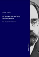Der Kreis Saarlouis und seine nachste Umgebung