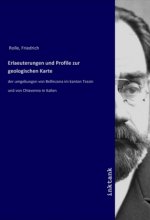 Erlaeuterungen und Profile zur geologischen Karte