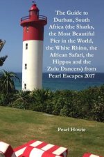 Guide to Durban, South Africa (the Sharks, the Most Beautiful Pier in the World, the White Rhino, the African Safari, the Hippos and the Zulu Dancers)