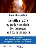 Oracle E-Business Suite: the little r12.2.8 upgrade essentials for managers and team members