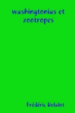 washingtonias et zootropes