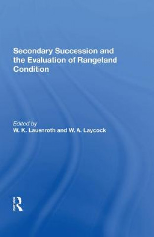 Secondary Succession And The Evaluation Of Rangeland Condition