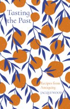Tasting the Past: Recipes from Antiquity
