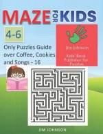 Maze for Kids 4-6 - Cool Mazes with You Wherever You Go: Only Puzzles No Answers Guide You Need for Having Fun on the Weekend - 16 - 100 Mazes, Each o