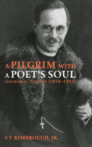 Pilgrim with a Poet's Soul: George A. Simons (1874-1952)
