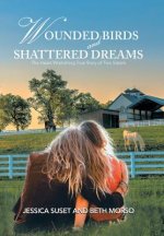 Wounded Birds and Shattered Dreams