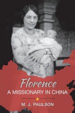 Florence A MISSIONARY IN CHINA