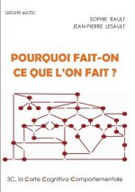 Pourquoi fait-on ce que l'on fait ?