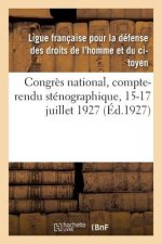 Congres National, Compte-Rendu Stenographique, 15-17 Juillet 1927