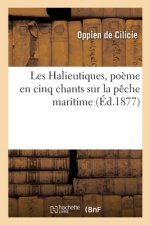 Les Halieutiques, Poeme En Cinq Chants Sur La Peche Maritime