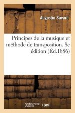 Principes de la Musique Et Methode de Transposition. 8e Edition