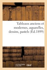Tableaux Anciens Et Modernes, Aquarelles, Dessins, Pastels