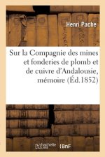 Sur La Compagnie Des Mines Et Fonderies de Plomb Et de Cuivre d'Andalousie, Memoire