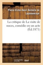 Critique de la Visite de Noces, Comedie En Un Acte