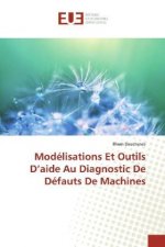 Modélisations Et Outils D?aide Au Diagnostic De Défauts De Machines