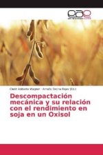 Descompactación mecánica y su relación con el rendimiento en soja en un Oxisol