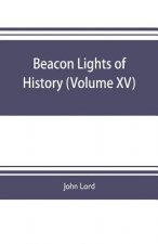 Beacon lights of history (Volume XV)
