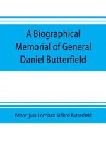 biographical memorial of General Daniel Butterfield