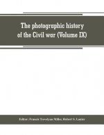 photographic history of the Civil war (Volume IX) Poetry and Eloquence of Blue and Gray