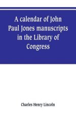 calendar of John Paul Jones manuscripts in the Library of Congress