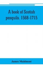 book of Scotish pasquils. 1568-1715