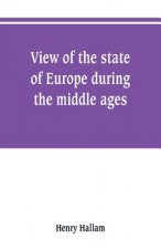 View of the state of Europe during the middle ages