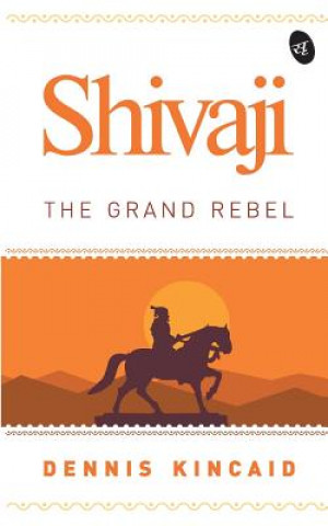 Shivaji the Grand Rebel