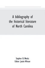bibliography of the historical literature of North Carolina