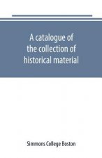 catalogue of the collection of historical material. New England History Teachers' Association