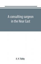 consulting surgeon in the Near East