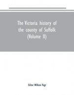 Victoria history of the county of Suffolk (Volume II)