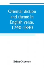 Oriental diction and theme in English verse, 1740-1840