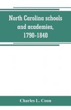 North Carolina schools and academies, 1790-1840; a documentary history