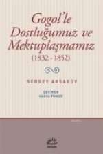 Gogolle Dostlugumuz ve Mektuplasmamiz 1832 - 1852