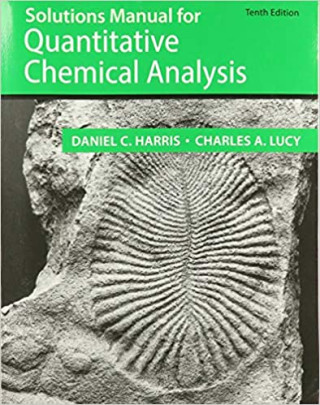 Student Solutions Manual for the 10th Edition of Harris 'Quantitative Chemical Analysis'