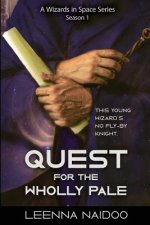Quest for the Wholly Pale, Season One (A Wizards in Space Series)