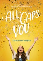 All-Caps You: A 30-Day Adventure Toward Finding Joy in Who God Made You to Be