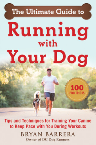 The Ultimate Guide to Running with Your Dog: Tips and Techniques for Understanding Your Canine's Fitness and Running Temperament