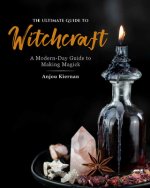 Ultimate Guide to Witchcraft