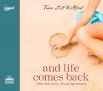And Life Comes Back: A Wife's Story of Love, Loss, and Hope Reclaimed