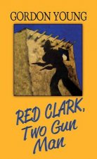 Red Clark, Two-Gun Man