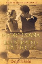 Madre Espa?a and Illustrated Love Poems: Popular edition