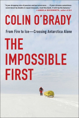 The Impossible First: From Fire to Ice--Crossing Antarctica Alone